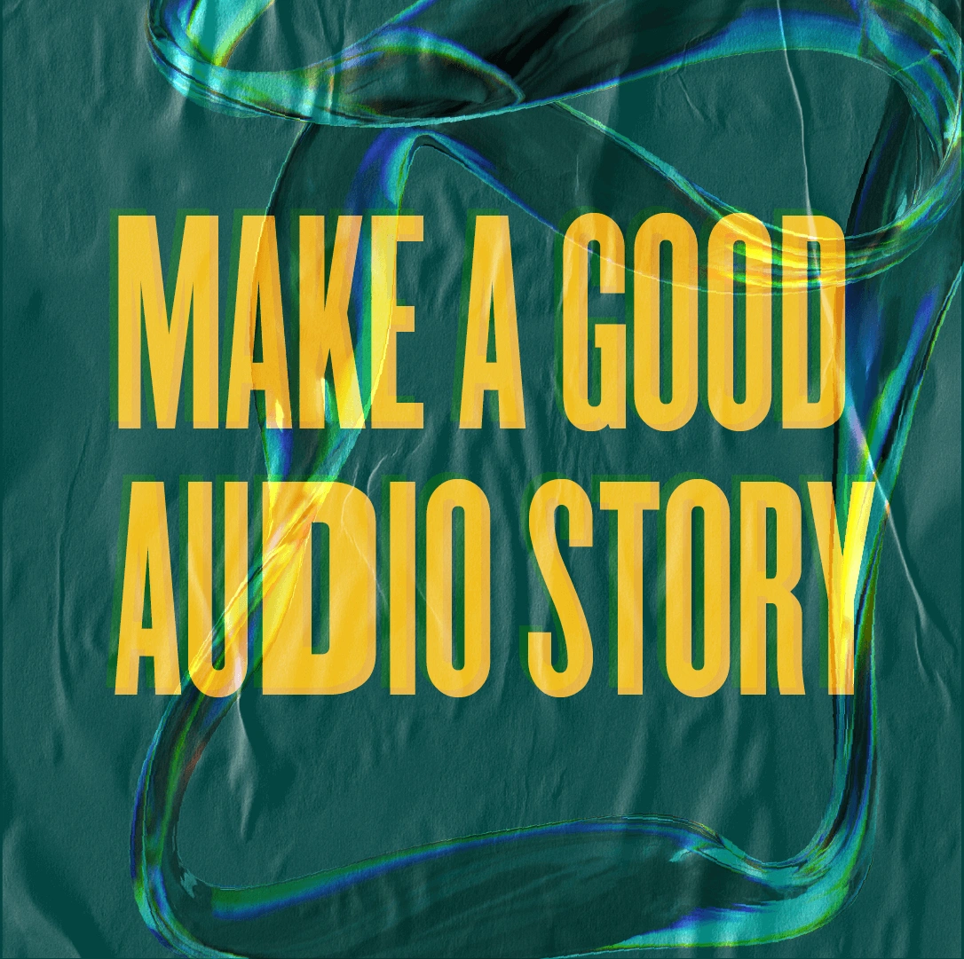 How To Make A Good Audio Story And Where To Post Them