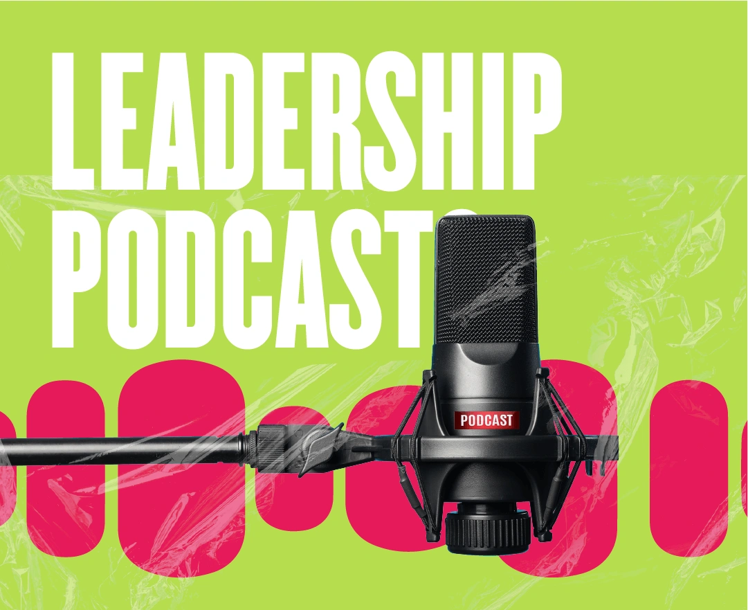 Top Leadership Podcasts to a Perfect Leader