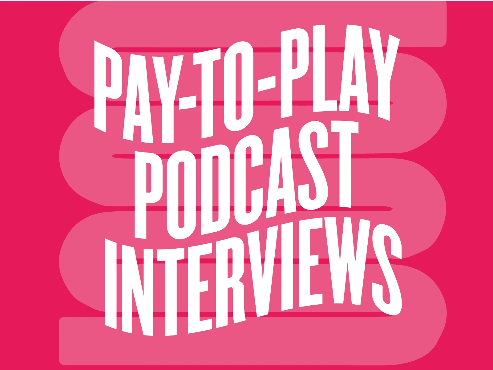 Pay to Play Podcast Interviews What They Are