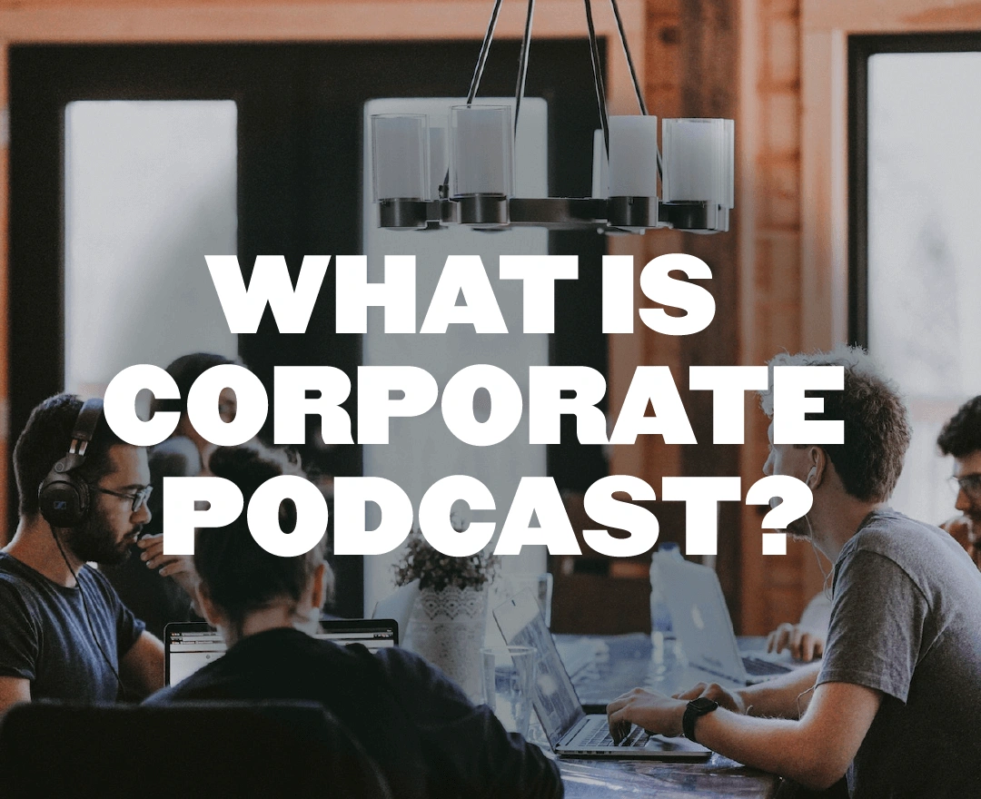 Corporate Podcast Improve Corporate Culture