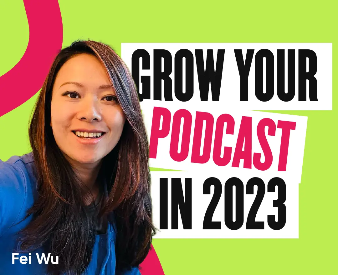 Grow Your Podcast in 2023 – Tips and Tools