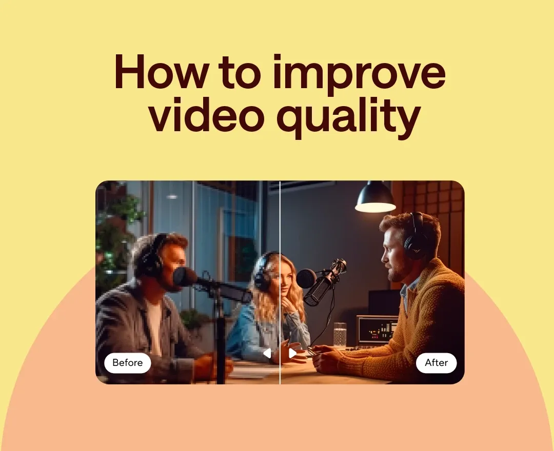 How to Improve Video Quality: Top 5 Ways