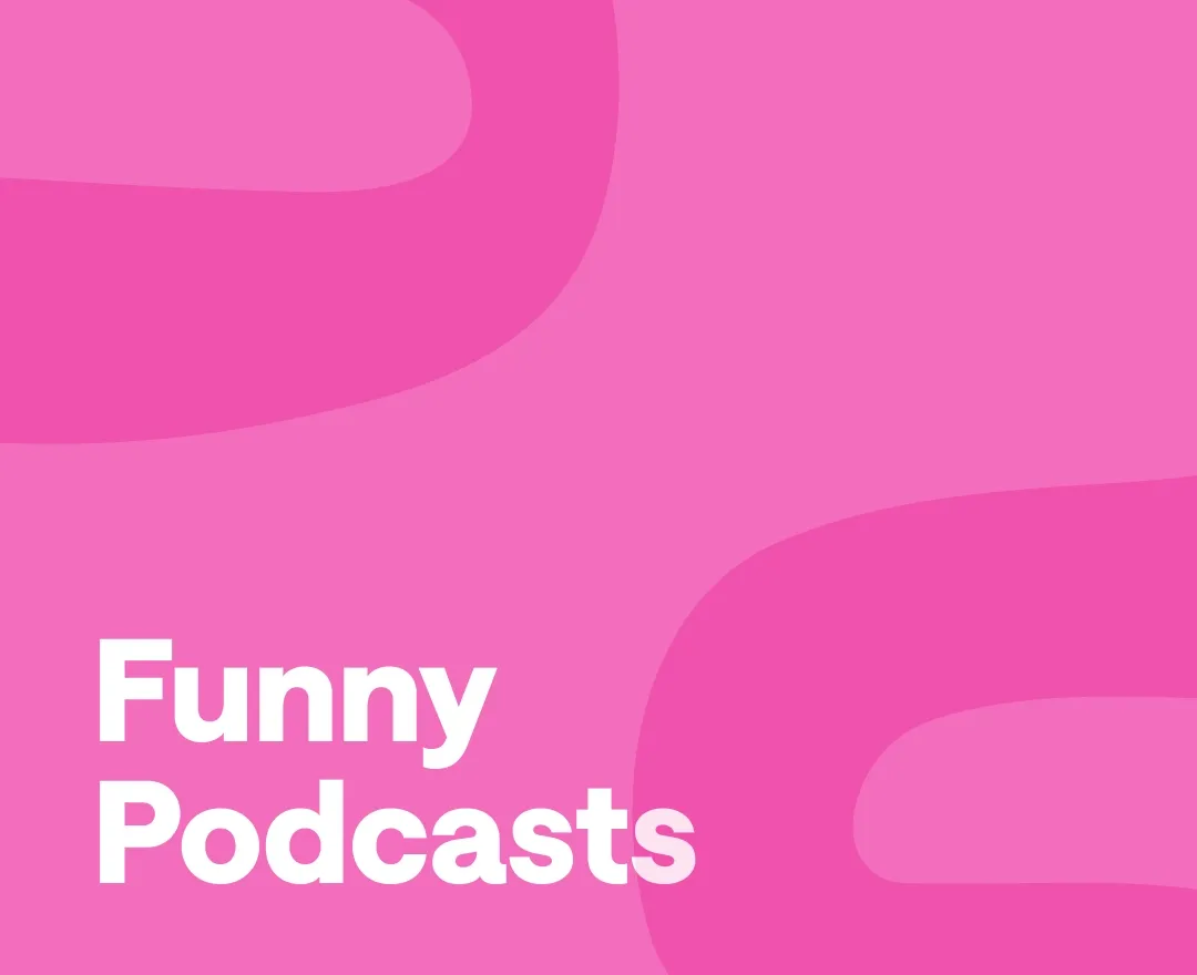 These Are the Best Funny Podcasts in 2025