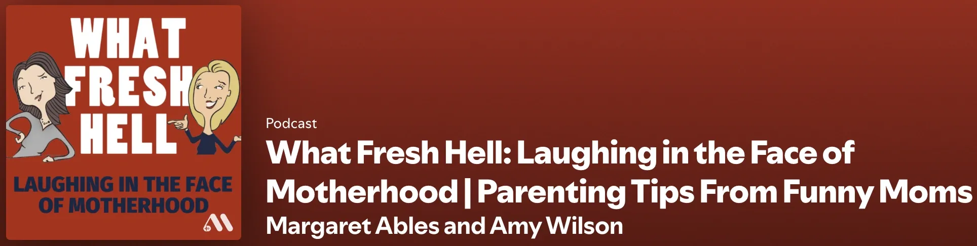 Cover image of 'What Fresh Hell' podcast, displaying the title with a humorous and chaotic design, reflecting the comedic and relatable parenting content by Margaret Ables and Amy Wilson.