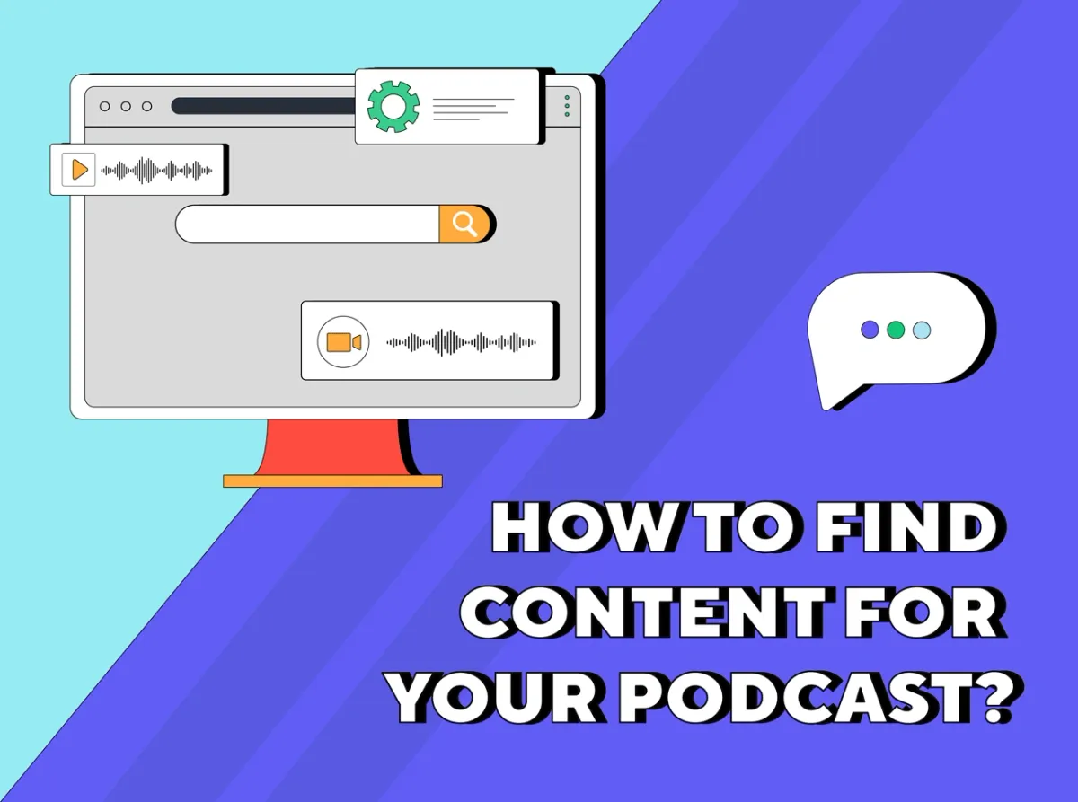 10 Tips: How To Find Content For Your Podcast?
