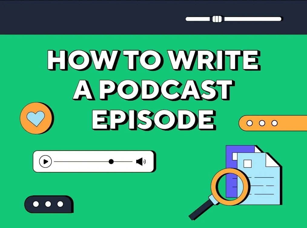 How To Write A Podcast Episode?