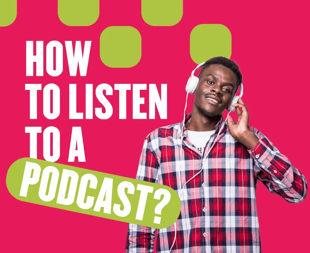 How to Listen to a Podcast?