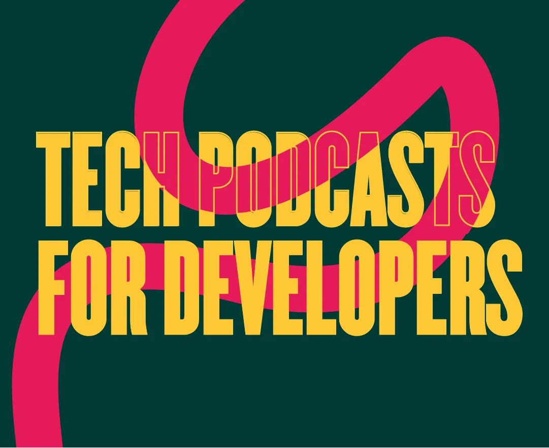 The Best Tech Podcasts for Developers to Follow in 2022
