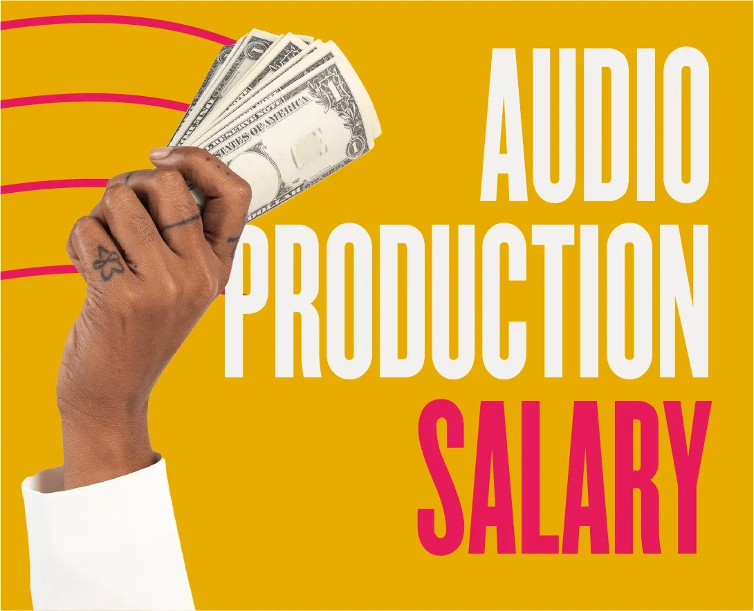 Audio Production Salary: How Much Will You Earn in 2022?