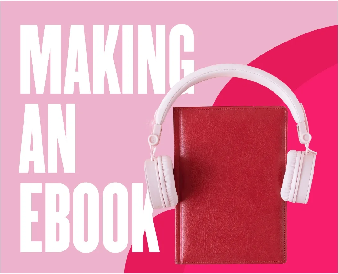 How to Make an Ebook: Essential Requirements & Pro Tips