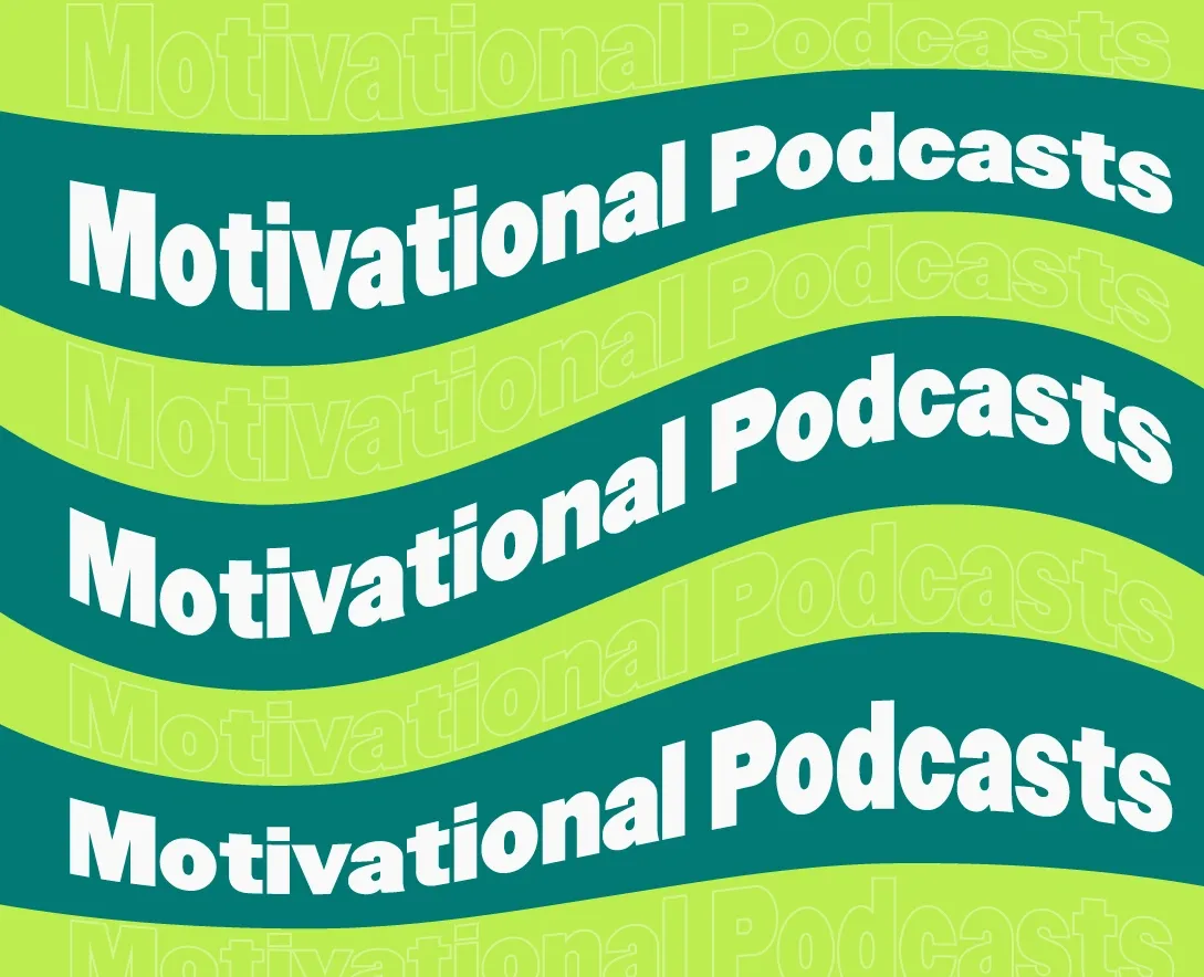 Top Motivational Podcast to Lift You Up