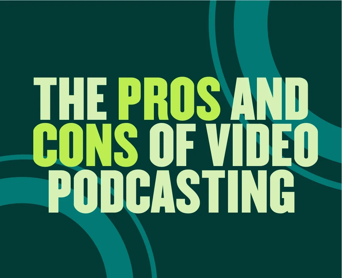 The Pros and Cons of Video Podcasting