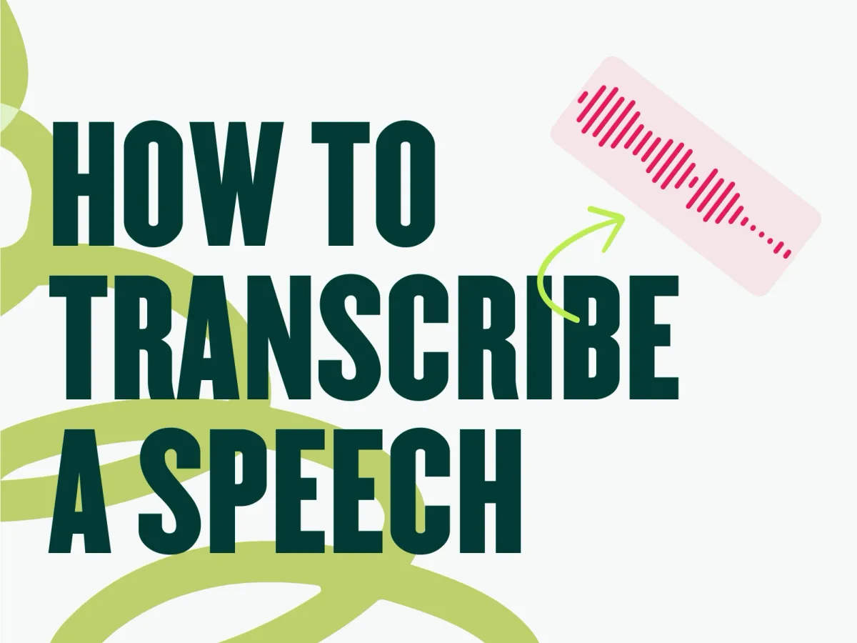 How to transcribe a speech