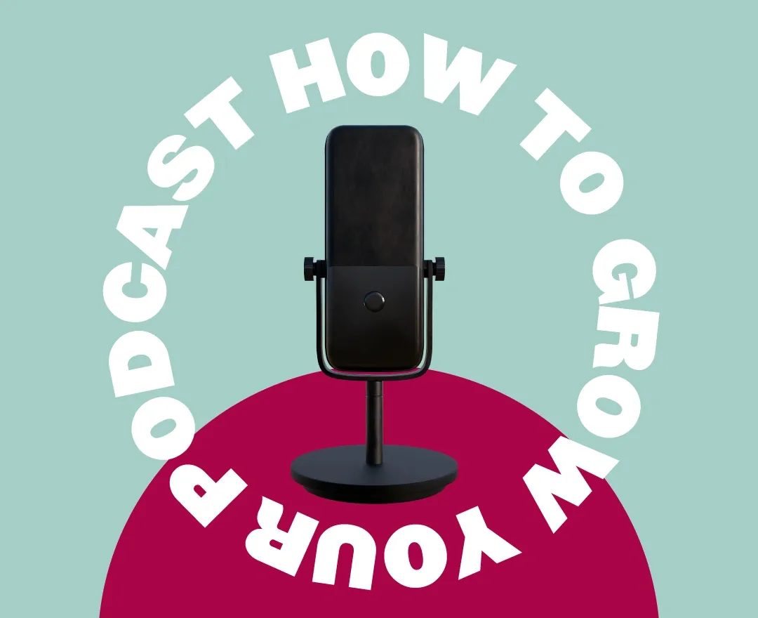 How to Grow Your Podcast with Video Marketing