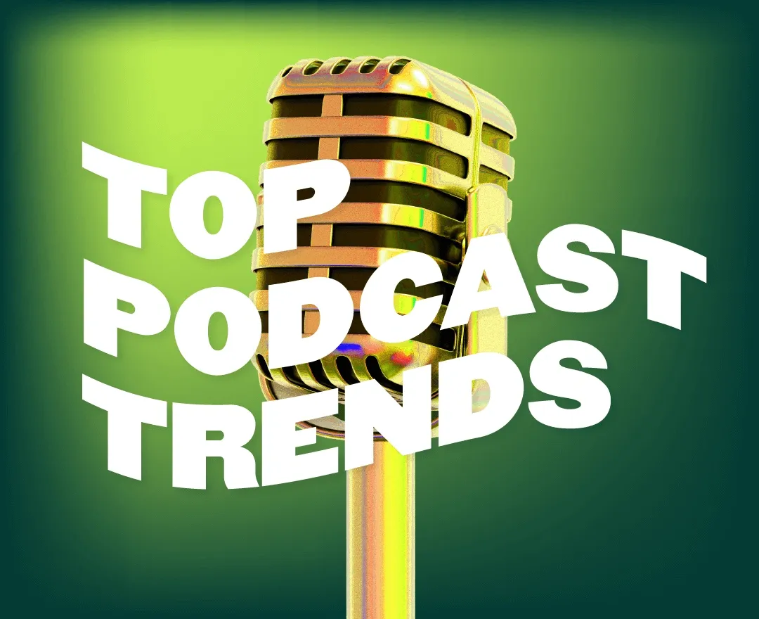 Top 5 Podcasting Trends to Look Out for in 2023