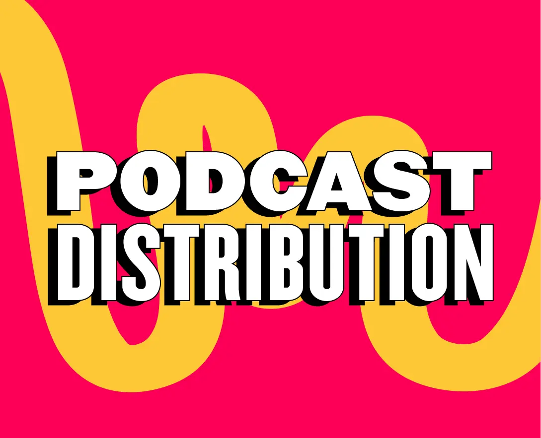 How to Distribute a Podcast [2023 Guide]