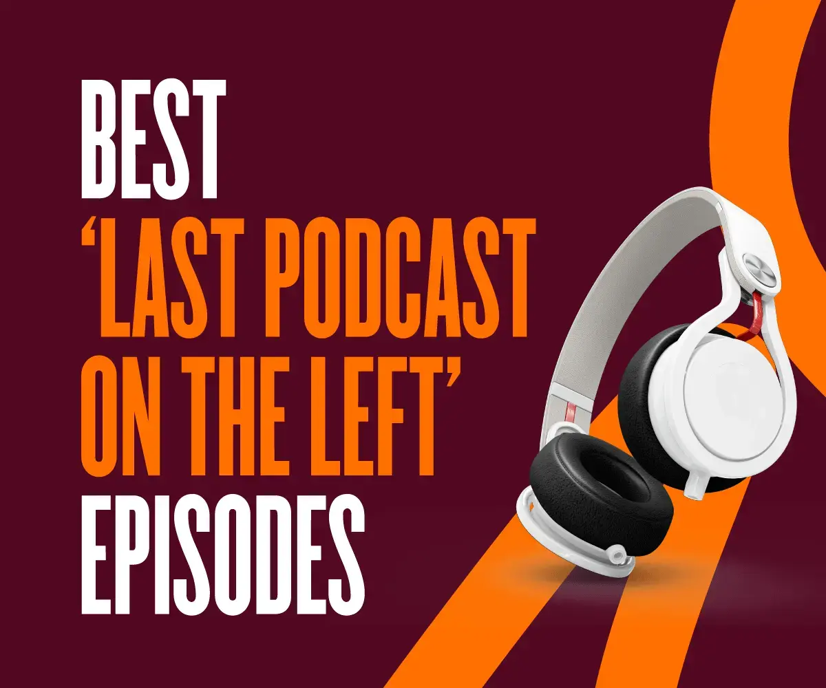Best Last Podcast on the Left Episodes