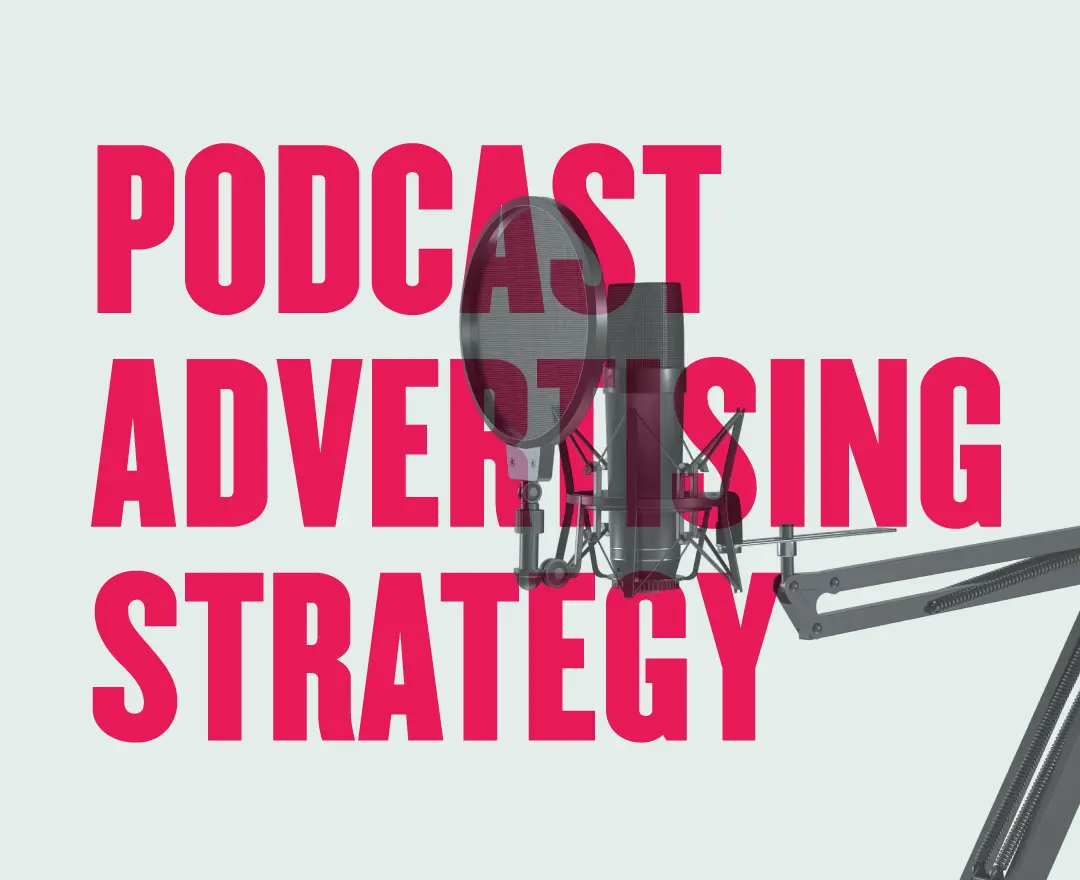 How to Create an Effective Podcast Advertising Strategy