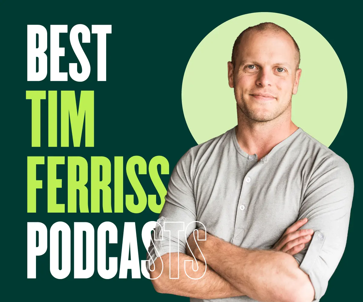 Best Tim Ferriss Podcasts