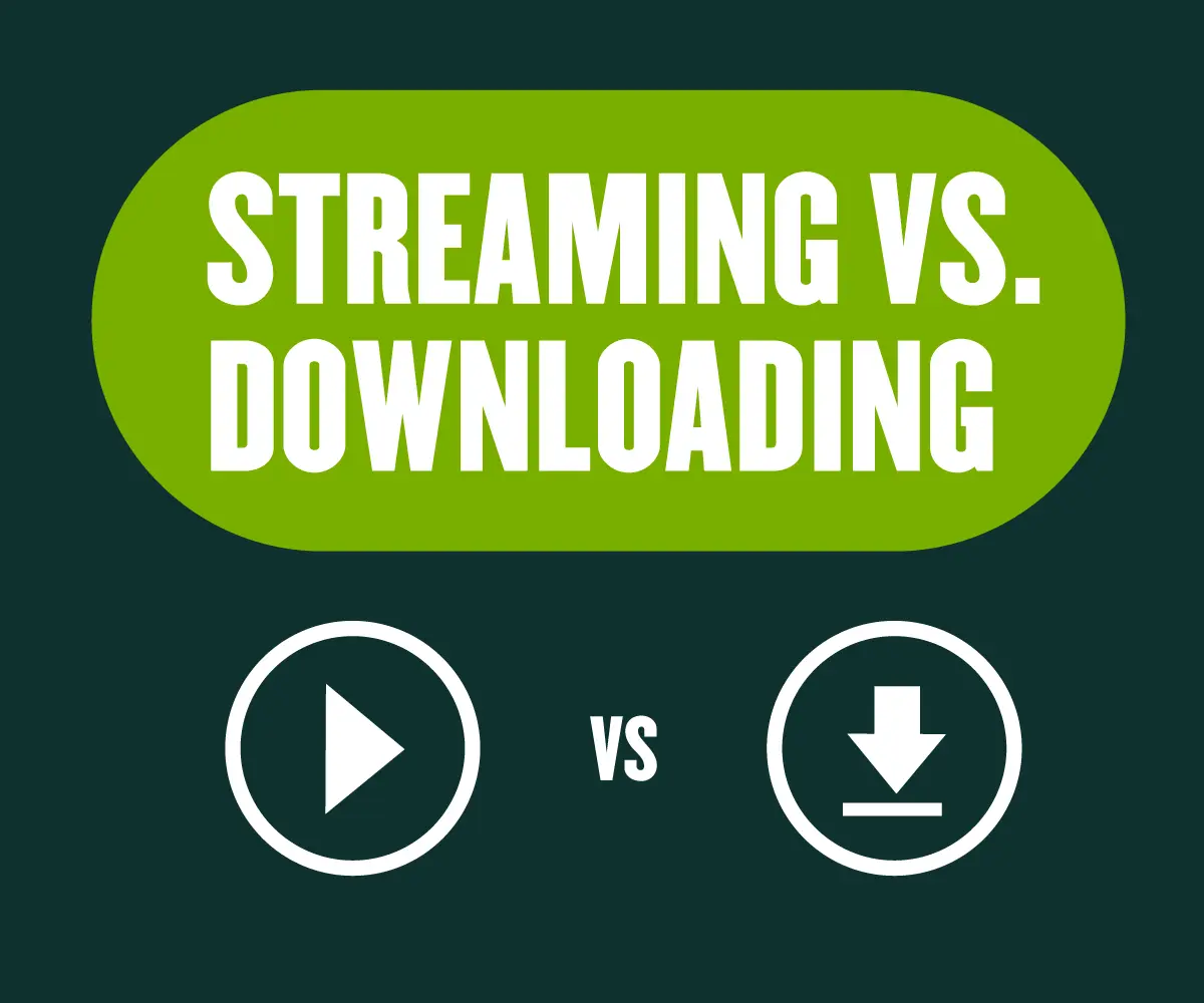 streaming vs downloading