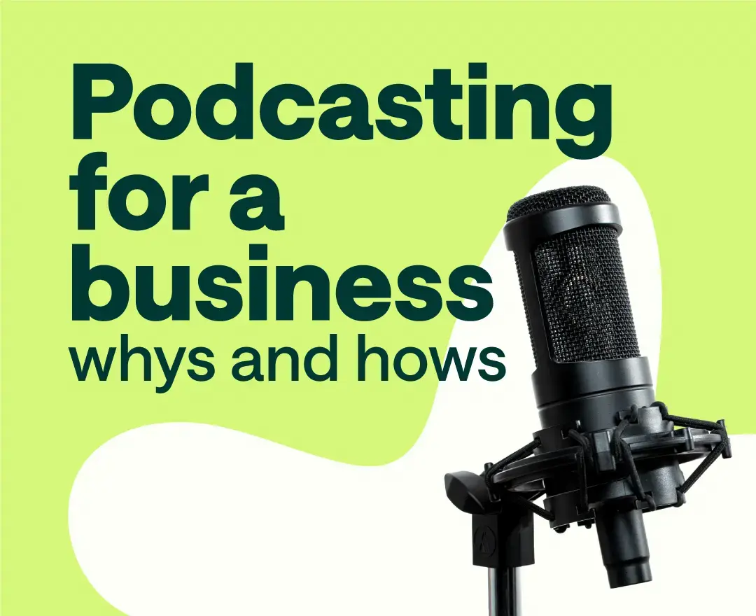 Why and How You Should Create a Podcast if You're Starting a Business