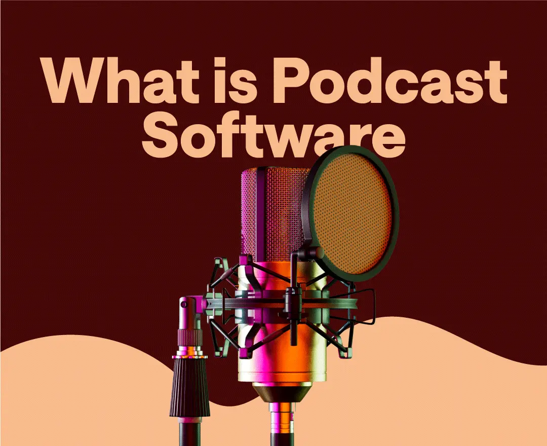 What is Podcast Software