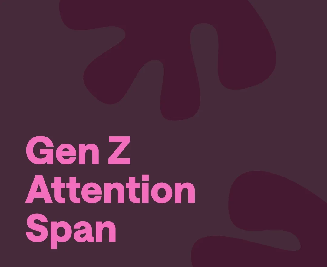 gen z attention span