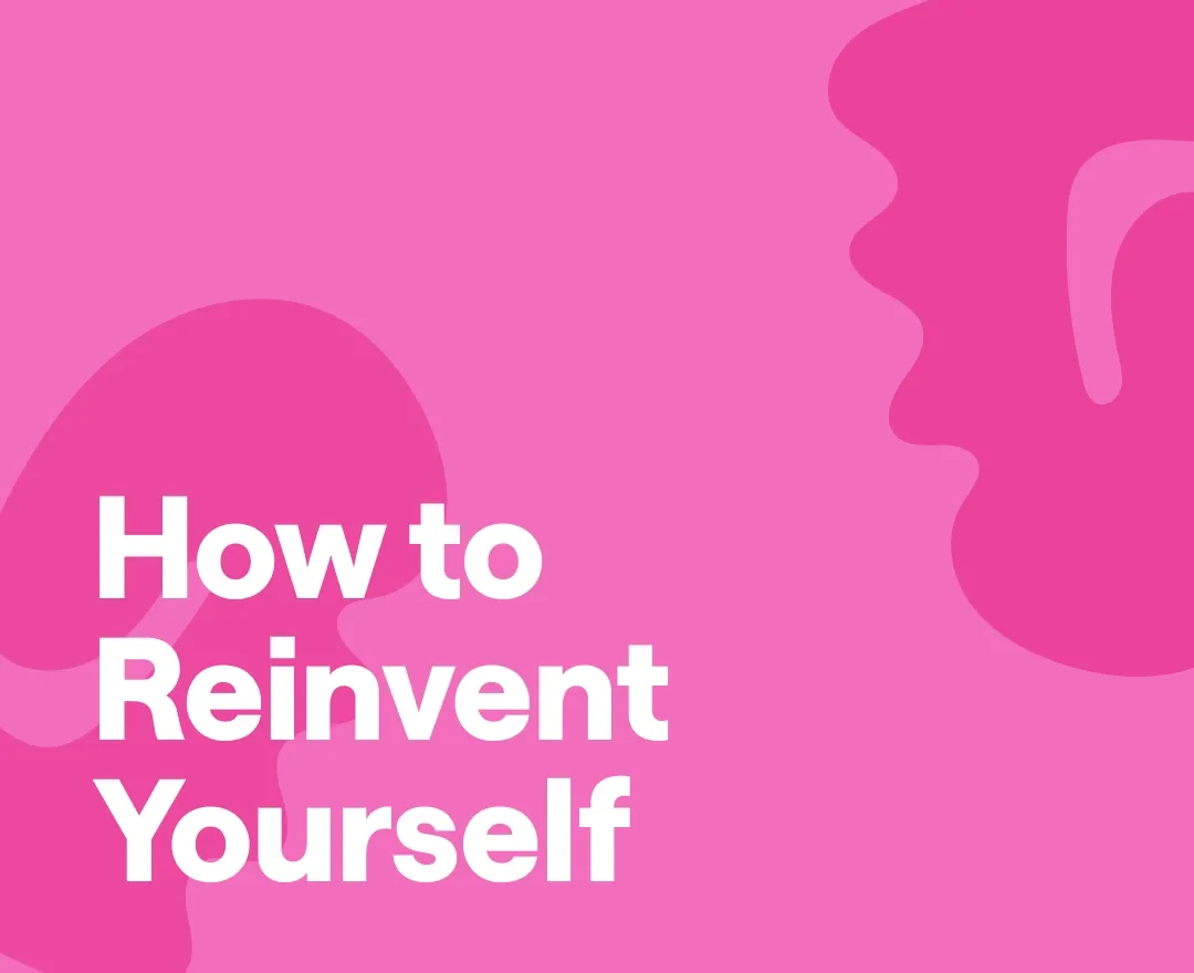 reinventing yourself