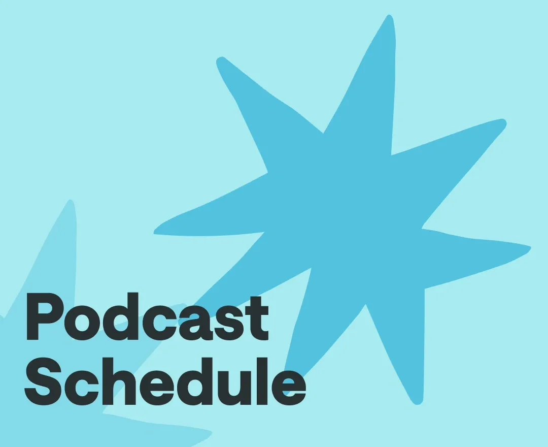 Podcast schedule