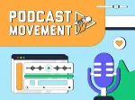 The Podcast Movement You Shouldn't Miss In 2022!
