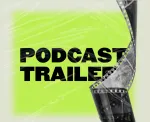 The Secret Recipe For The Best Podcast Trailer