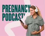 10 Pregnancy Podcasts to Help You Conquer All Obstacles