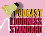 Podcast Loudness Standard: LUFS is All You Need