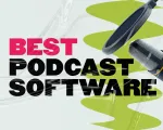 The Best Podcast Software for Absolute Beginners: How to Start Podcasting with Podcastle