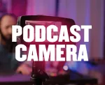 The Best Podcast Camera for Your Needs: How to Choose Wisely