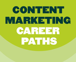 The Top 5 Content Marketing Career Paths
