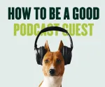 How To Be a Good Podcast Guest - Important Tips 2024