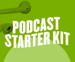 Podcast Starter Kit: All You Need To Know To Become A Successful Podcaster