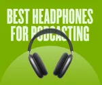 The Best Headphones for Podcasting in 2023: A Comprehensive Guide