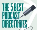 The 5 Best Podcast Directories To Post Your Show In