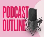 How to create a podcast outline