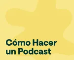 Cómo hacer un podcast 