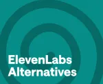 ElevenLabs Alternatives