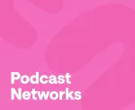 Podcast Networks List