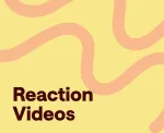 Reaction videos