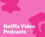 Netflix video podcast