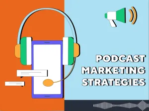 Top 10 Proven Podcast Marketing Strategies To Help You Stay In The Frontlines