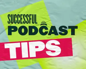 These 5 Successful Podcast Tips Will Leave All Your Competitors Behind