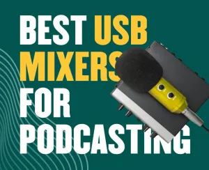 Best USB Mixers for Podcasting