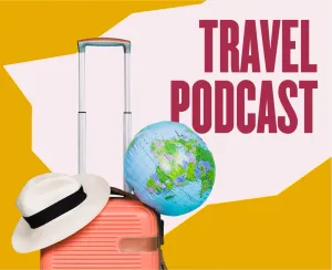 Preparing for Vacation? Check Out the Top Travel Podcasts to Go Around the World
